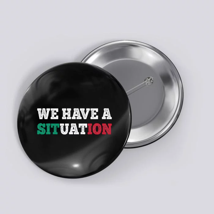 We Have A Situation New Jersey Garden Nj Shore Button