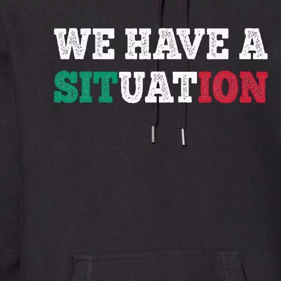 We Have A Situation New Jersey Garden Nj Shore Premium Hoodie