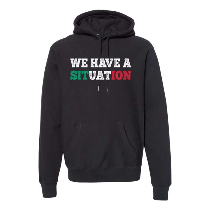 We Have A Situation New Jersey Garden Nj Shore Premium Hoodie