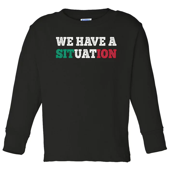 We Have A Situation New Jersey Garden Nj Shore Toddler Long Sleeve Shirt