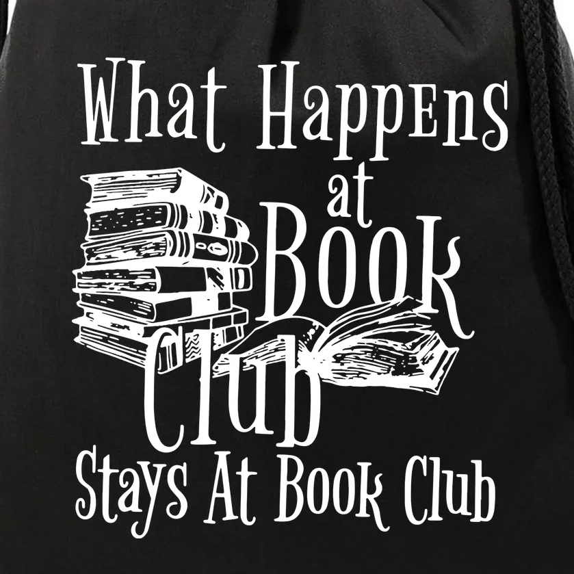 What Happens At Book Club Stays At Book Club Drawstring Bag