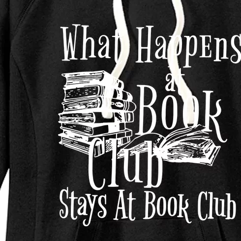 What Happens At Book Club Stays At Book Club Women's Fleece Hoodie