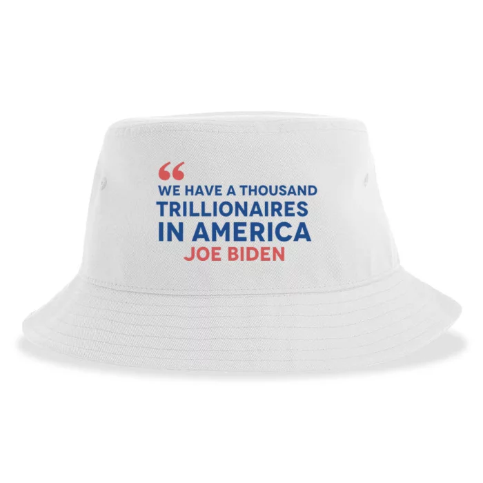 We Have A Thousand Trillionaires In America Biden Sustainable Bucket Hat