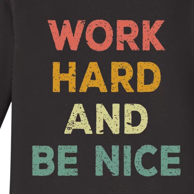 Work Hard And Be Nice Inspirational Positive Quote Baby Long Sleeve Bodysuit