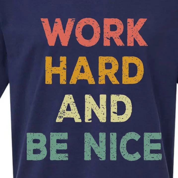 Work Hard And Be Nice Inspirational Positive Quote Sueded Cloud Jersey T-Shirt