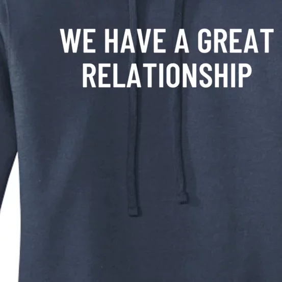 We Have A Great Relationship Funny Gift Women's Pullover Hoodie