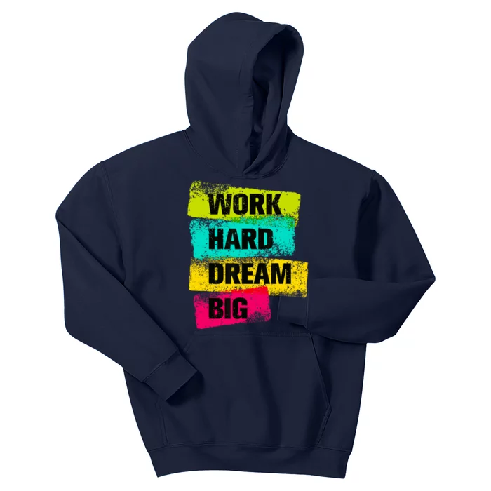 Work Hard & Always Dream Big Graphic Tees & Cool Designs Kids Hoodie