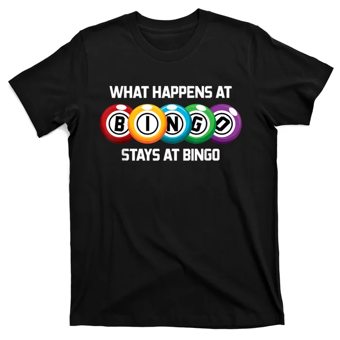 What Happens At Bingo Stays At Bingo T-Shirt