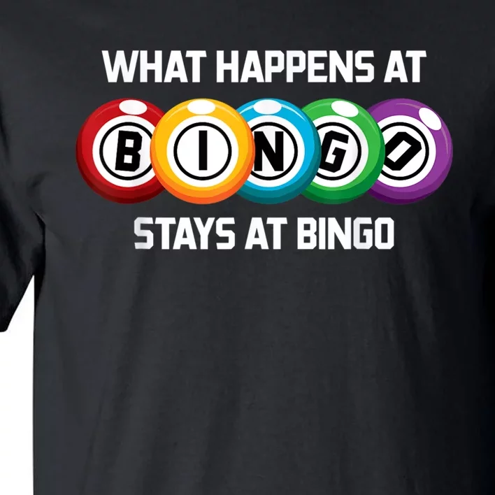 What Happens At Bingo Stays At Bingo Tall T-Shirt