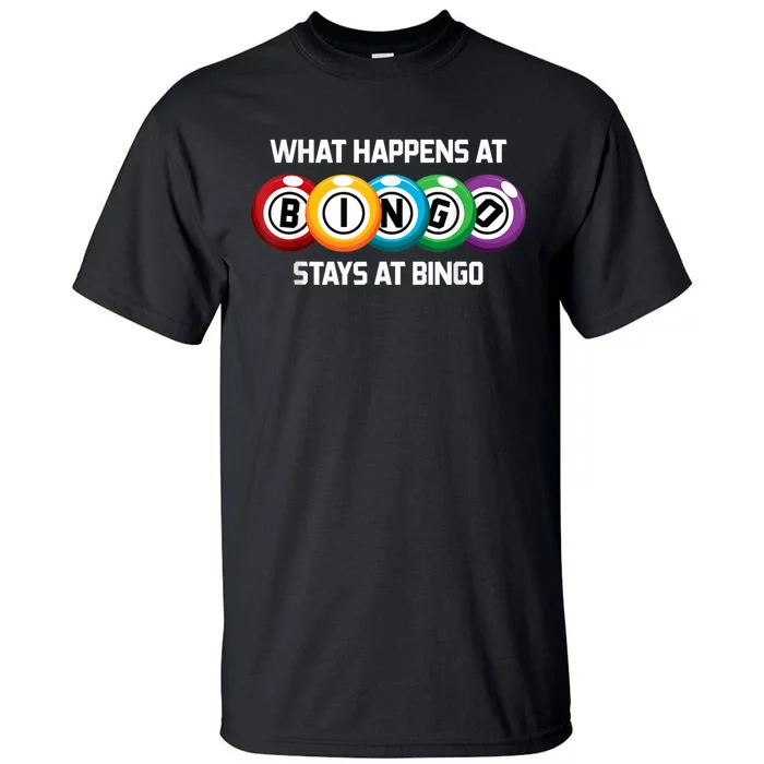 What Happens At Bingo Stays At Bingo Tall T-Shirt