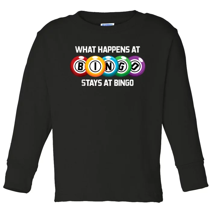 What Happens At Bingo Stays At Bingo Toddler Long Sleeve Shirt