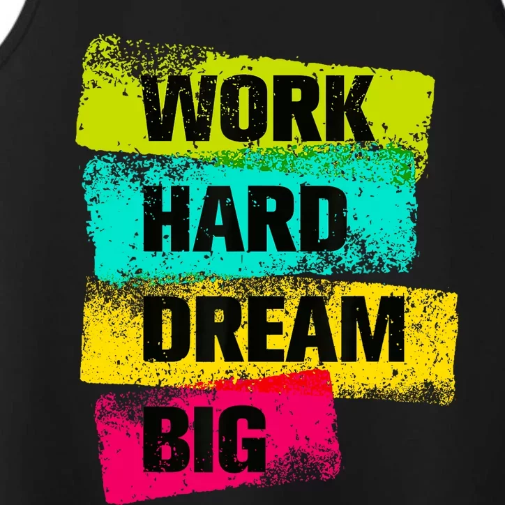 Work Hard & Always Dream Big Graphic Tees & Cool Designs Performance Tank