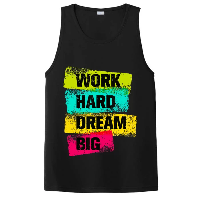 Work Hard & Always Dream Big Graphic Tees & Cool Designs Performance Tank