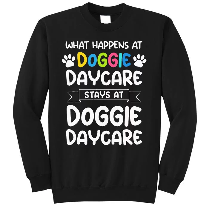 What happens at doggie daycare Quote Dog Daycare Worker Tall Sweatshirt