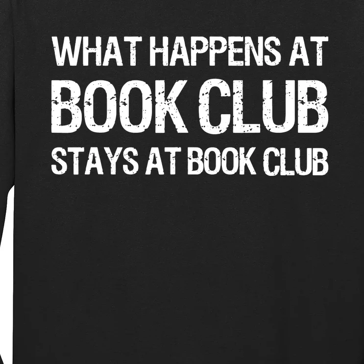 What Happens At Book Club Stays At Book Club Long Sleeve Shirt