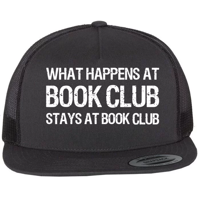 What Happens At Book Club Stays At Book Club Flat Bill Trucker Hat