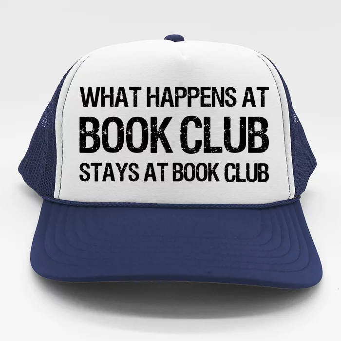 What Happens At Book Club Stays At Book Club Trucker Hat