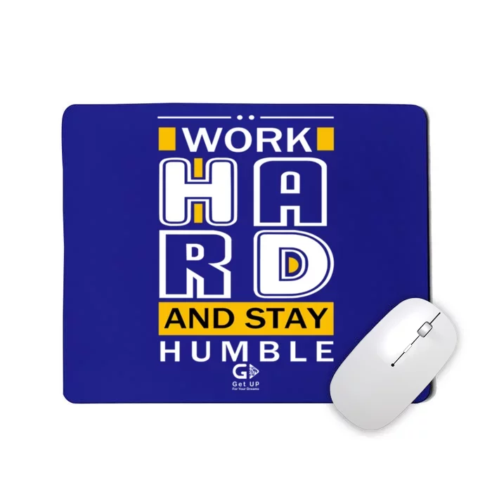 Work Hard And Stay Humble Positive Motivational Quote Great Gift Mousepad