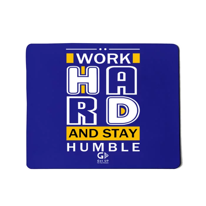 Work Hard And Stay Humble Positive Motivational Quote Great Gift Mousepad