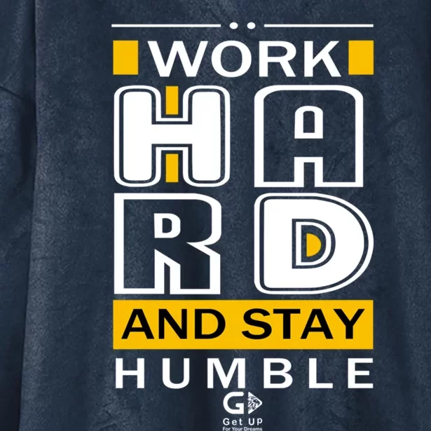 Work Hard And Stay Humble Positive Motivational Quote Great Gift Hooded Wearable Blanket