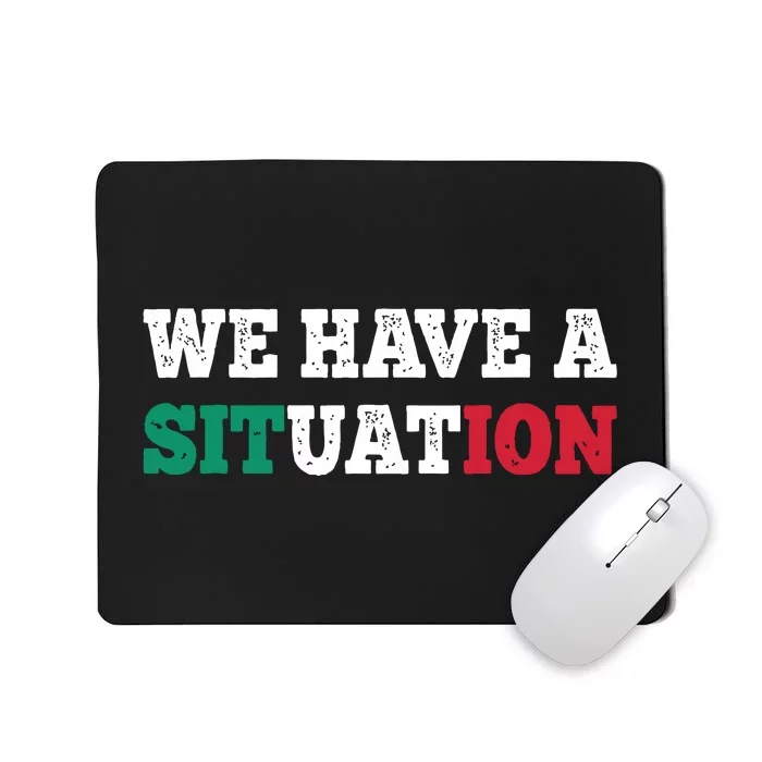 We Have A Situation New Jersey Garden Nj Shore Italian Flag Mousepad