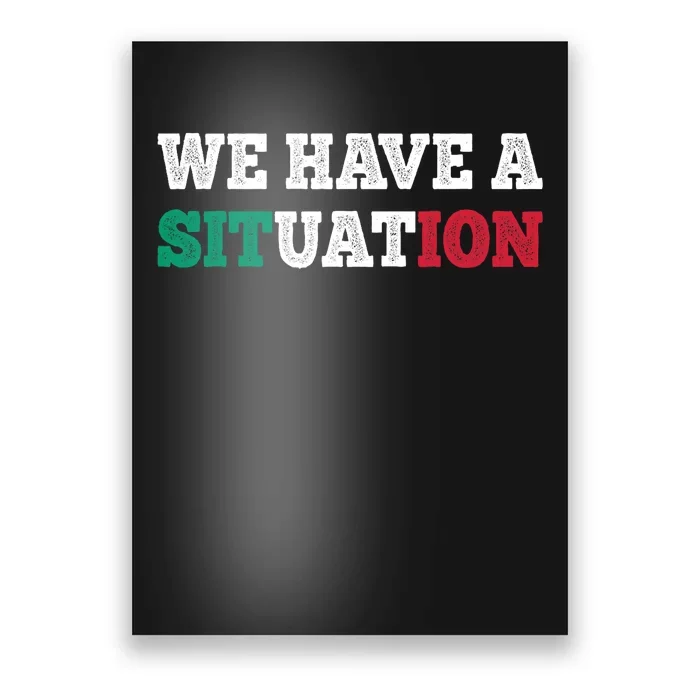 We Have A Situation New Jersey Garden Nj Shore Italian Flag Poster