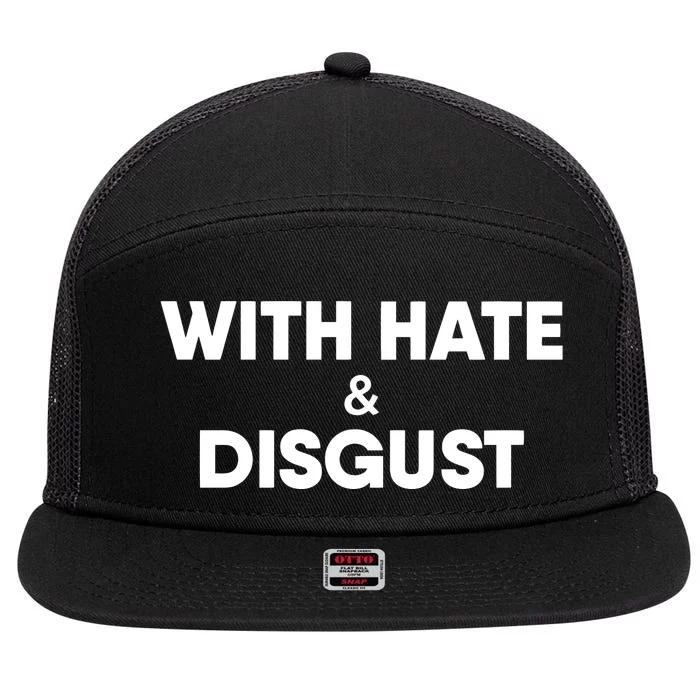 With Hate And Disgust 7 Panel Mesh Trucker Snapback Hat