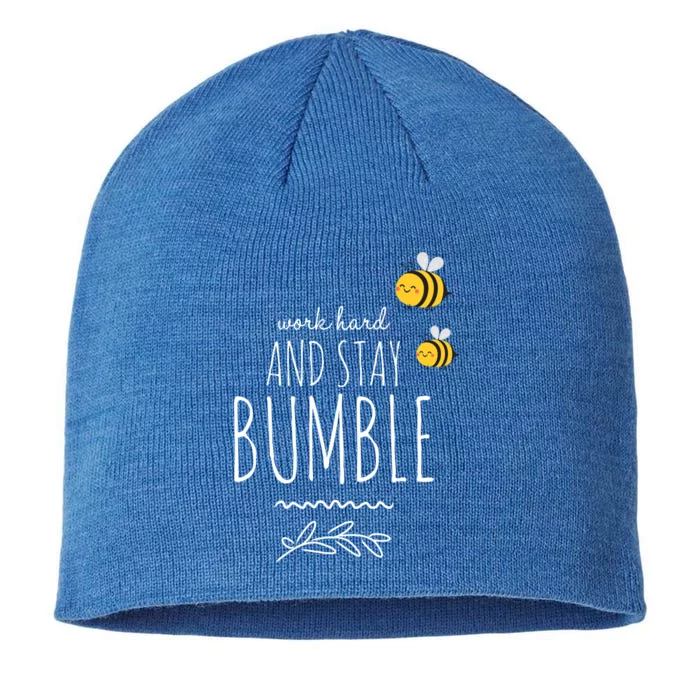 Work Hard And Stay Bumble Funny Bee Humble Gift 8 1/2in Sustainable Knit Beanie