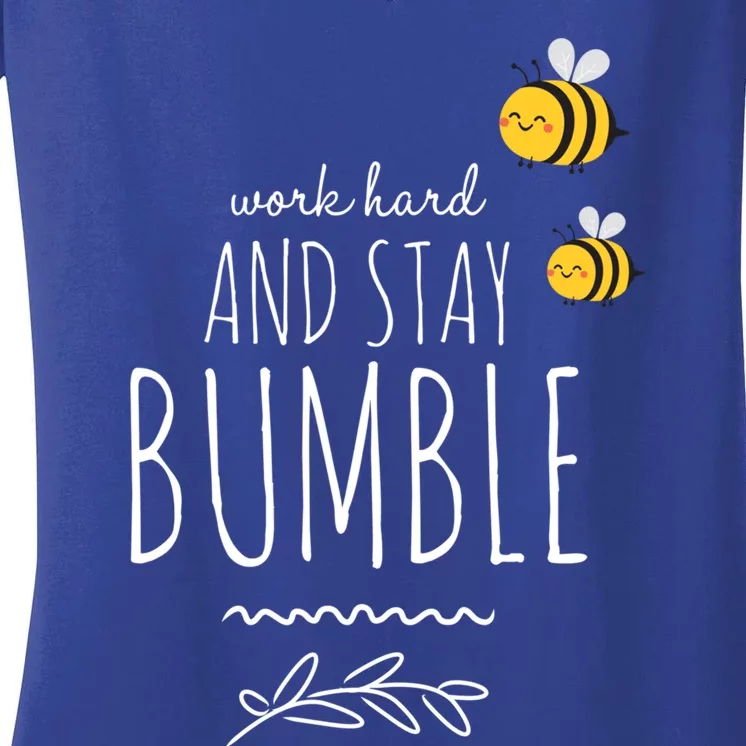 Work Hard And Stay Bumble Funny Bee Humble Gift Women's V-Neck T-Shirt