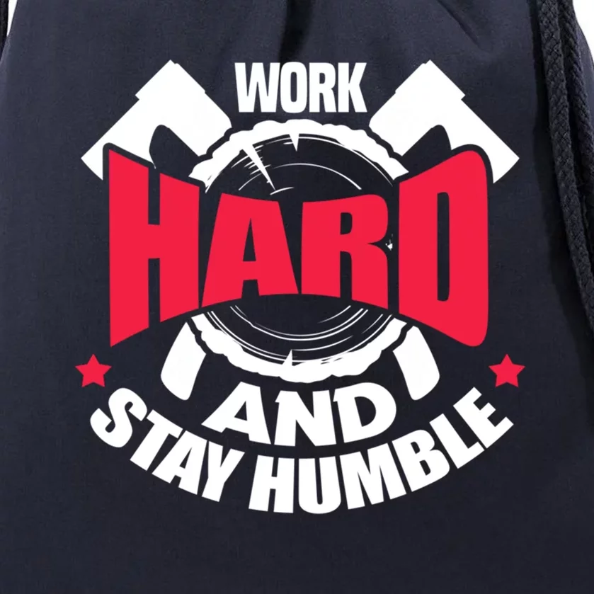 Work Hard And Stay Humble Axe Hatchet Throwing Axe Thrower Gift Drawstring Bag