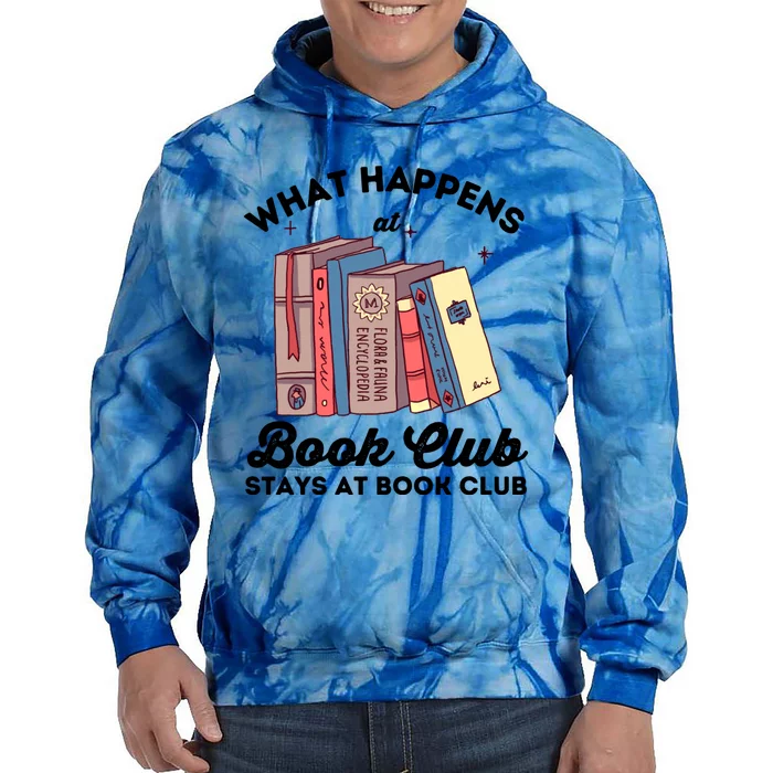 What Happens At Book Club Stays At Book Club Book Lover Nerd Gift Tie Dye Hoodie