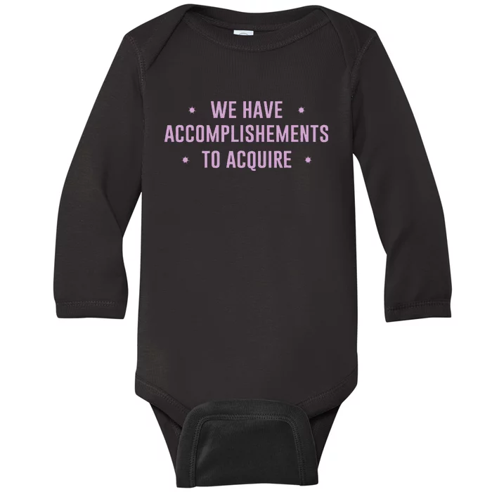 We Have Accomplishments To Acquire Funny Pin.K Baby Long Sleeve Bodysuit