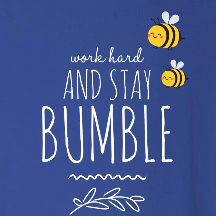 Work Hard And Stay Bumble Funny Bee Humble Great Gift Toddler Long Sleeve Shirt