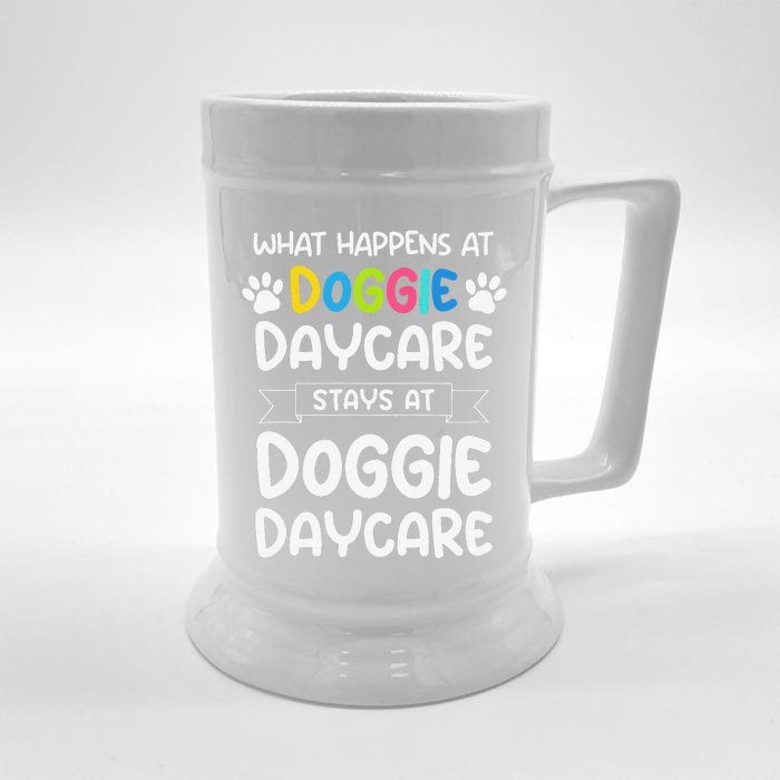 What Happens At Doggie Daycare Quote Dog Daycare Worker Front & Back Beer Stein