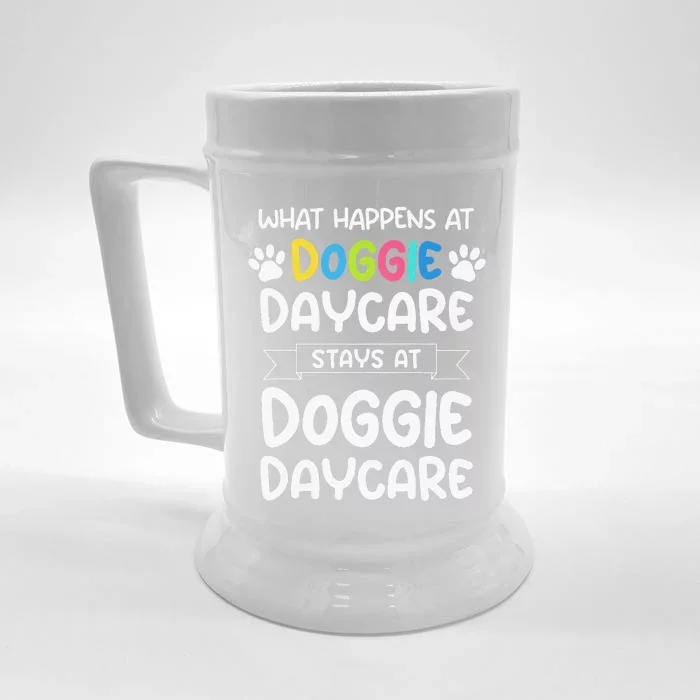 What Happens At Doggie Daycare Quote Dog Daycare Worker Front & Back Beer Stein