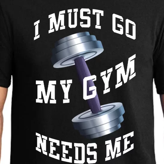 Workout Health And Fitness My Gym Needs Me Meaningful Gift Pajama Set