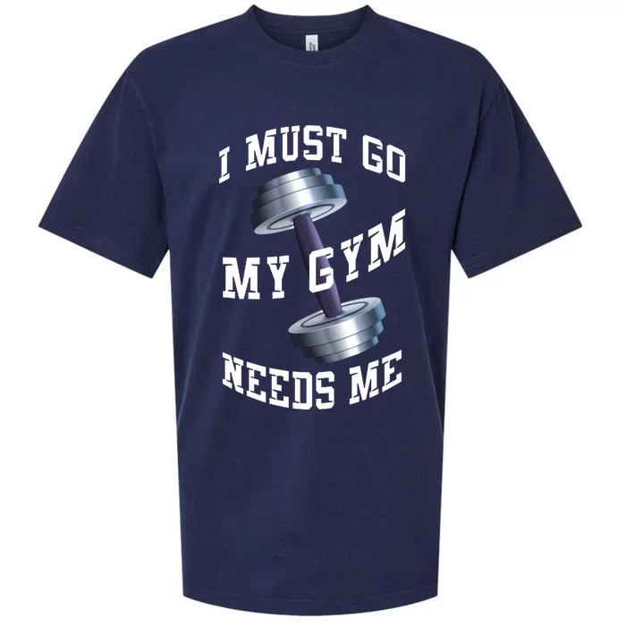 Workout Health And Fitness My Gym Needs Me Meaningful Gift Sueded Cloud Jersey T-Shirt