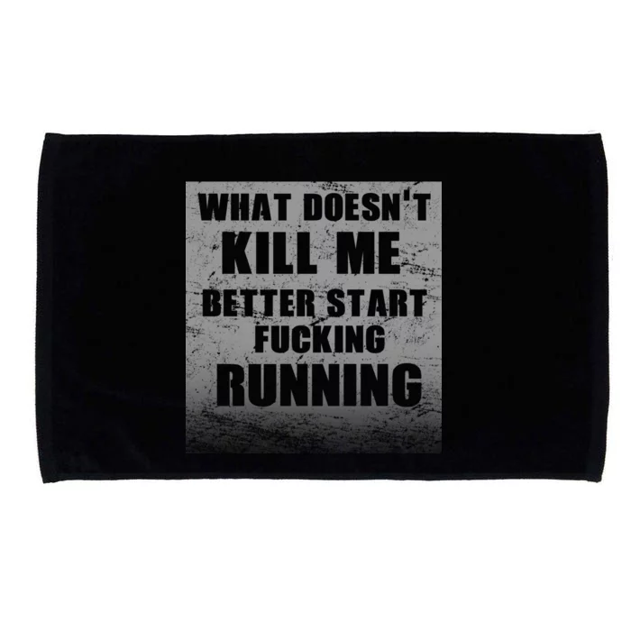 What Doesn't Kill Me Better Start Running Microfiber Hand Towel