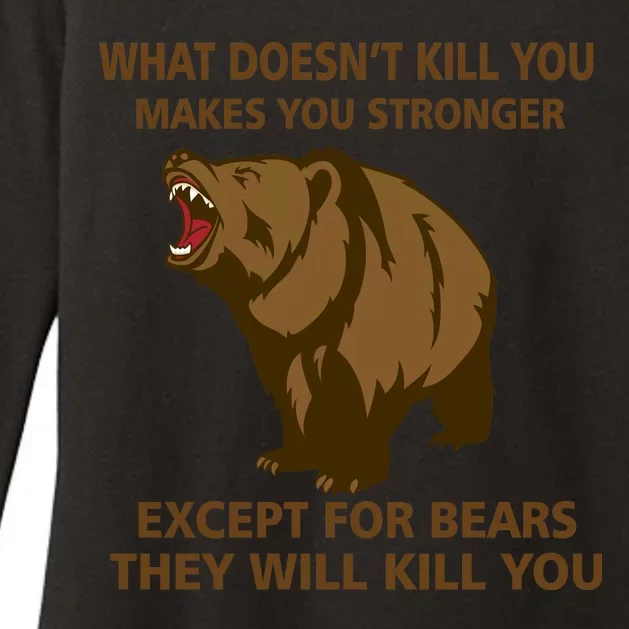 What Doesn't Kill You Makes You Stronger Except For Bears Womens CVC Long Sleeve Shirt