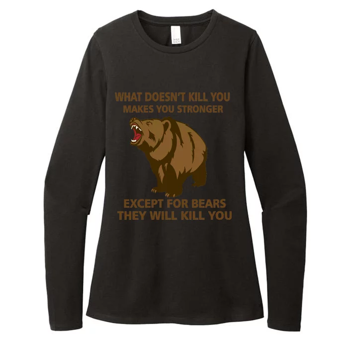 What Doesn't Kill You Makes You Stronger Except For Bears Womens CVC Long Sleeve Shirt