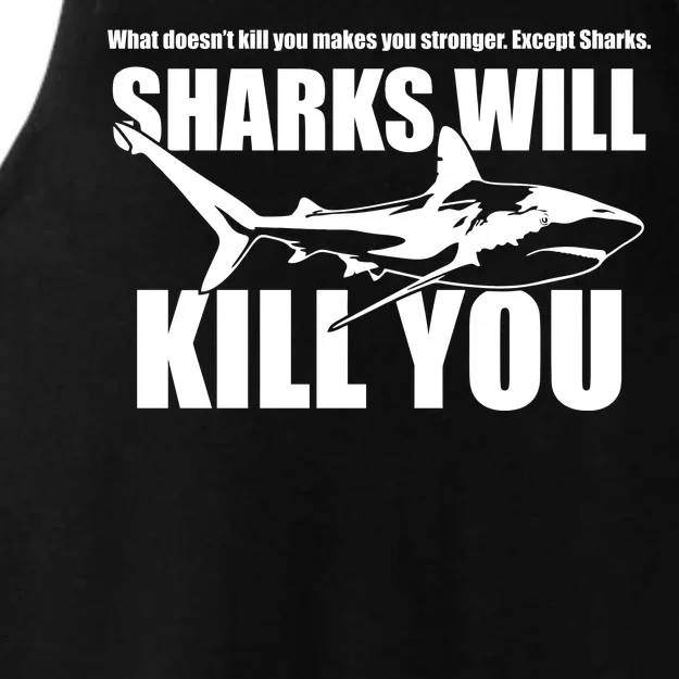 What Doesn't Kill You Makes You Stronger Except Sharks Ladies Tri-Blend Wicking Tank