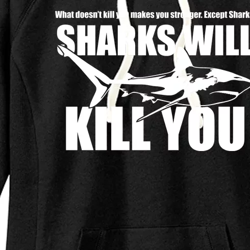 What Doesn't Kill You Makes You Stronger Except Sharks Women's Fleece Hoodie