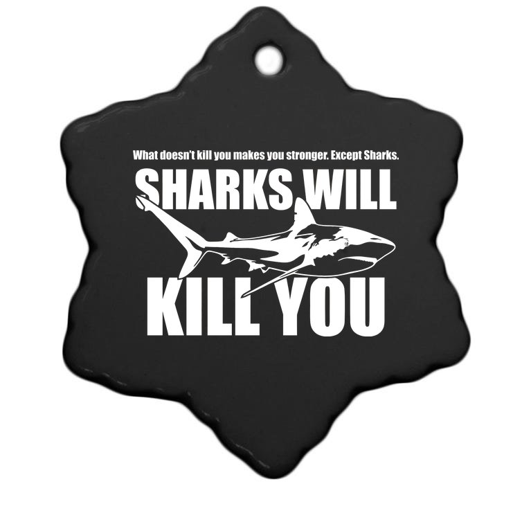 What Doesn't Kill You Makes You Stronger Except Sharks Christmas Ornament
