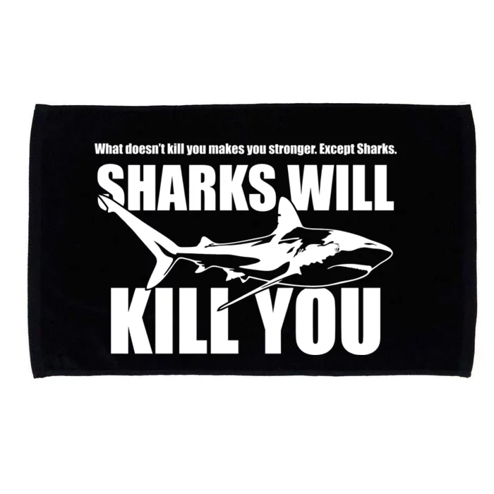 What Doesn't Kill You Makes You Stronger Except Sharks Microfiber Hand Towel