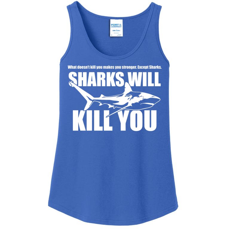What Doesn't Kill You Makes You Stronger Except Sharks Ladies Essential Tank
