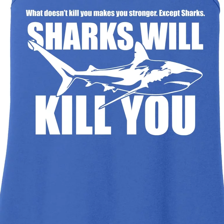 What Doesn't Kill You Makes You Stronger Except Sharks Ladies Essential Tank