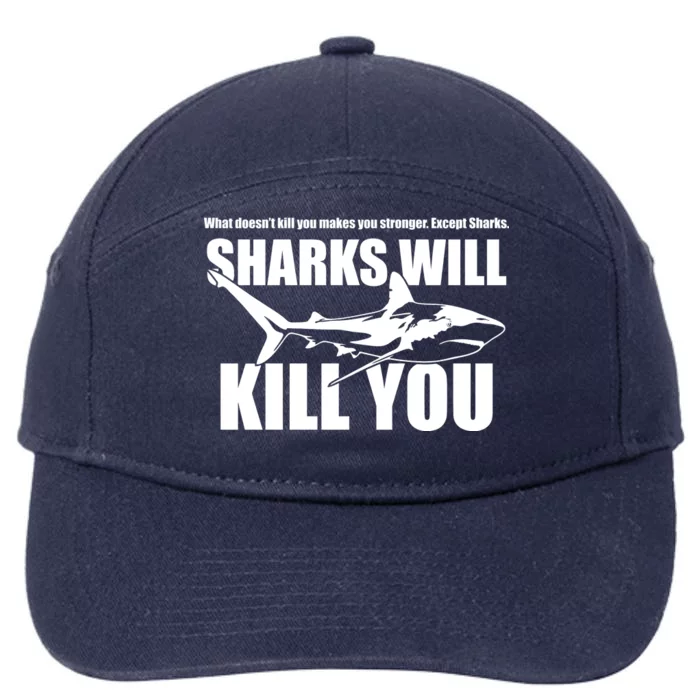 What Doesn't Kill You Makes You Stronger Except Sharks 7-Panel Snapback Hat