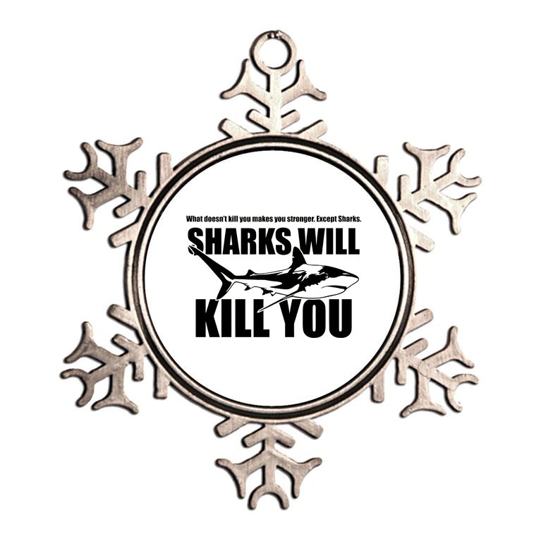 What Doesn't Kill You Makes You Stronger Except Sharks Metallic Star Ornament