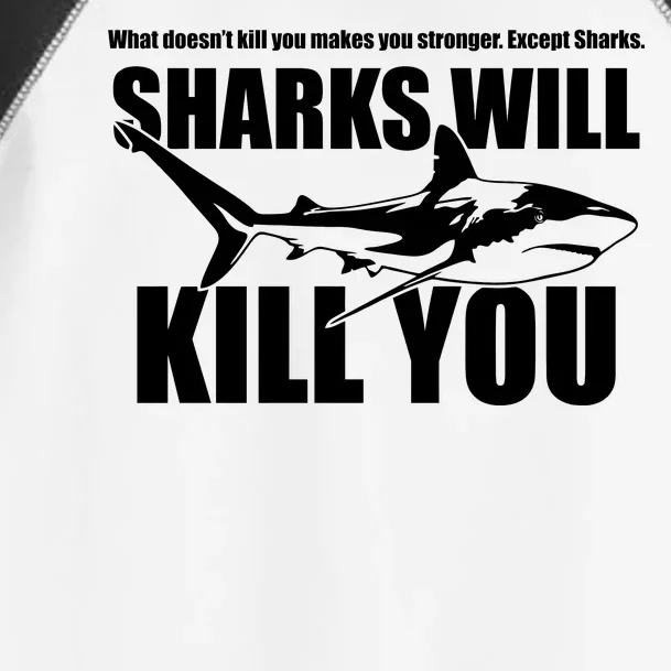 What Doesn't Kill You Makes You Stronger Except Sharks Toddler Fine Jersey T-Shirt