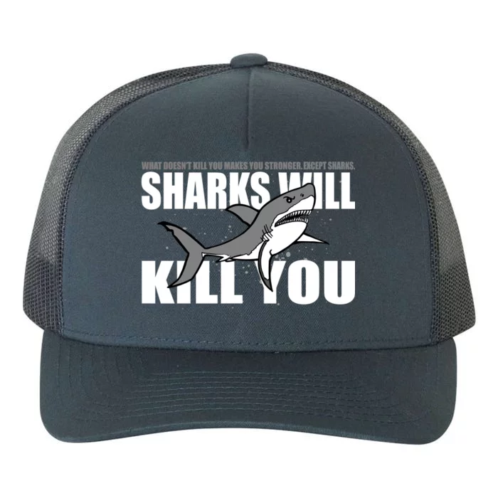 What Doesn't Kill You Stronger Except Sharks Yupoong Adult 5-Panel Trucker Hat